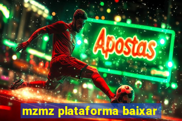 mzmz plataforma baixar